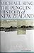 The Penguin History of New Zealand by Michael    King
