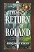 The Return of Roland: A Chr...