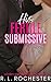 His Fertile Submissive by R.L. Rochester His Fertile Submissive by R.L. Rochester