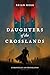 Daughters of the Crosslands