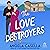 The Love Destroyers (Unluck...