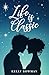 Life is Classic by Kelly  Bowman