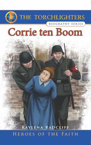 The Torchlighters Biography Series: Corrie ten Boom (Kindle Edition)