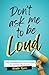 Don't Ask Me to Be Loud: Th...