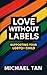 Love Without Labels by Michael Tan