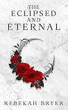 The Eclipsed and Eternal