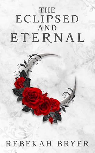 The Eclipsed and Eternal (The Eternal and Divine #1)