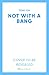 Not With a Bang: A family drama at the end of the world, for fans of Station Eleven and The Last of Us