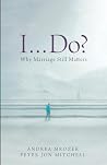 I . . . Do?: Why ...