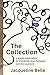 The Collection: a poetic ex...