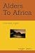 Alders To Africa: And Back Again