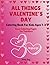 All Things Valentine's Day:...