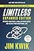 Limitless Expanded Edition: Upgrade Your Brain, Learn Anything Faster, and Unlock Your Exceptional Life