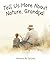 Tell Us More About Nature, Grandpa by Ed Linz