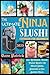 The Ultimate Ninja Slushi C...