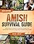 Amish Survival Guide: 2800 Days of Original Amish DIY Projects for Sustainable Off-Grid Living and a Timeless Way of Life
