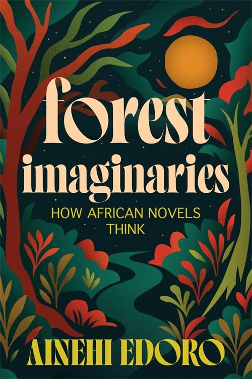 Forest Imaginaries: How African Novels Think (Paperback)