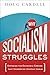 Why Socialism Struggles by Doug Cardell