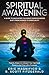 Spiritual Awakening: A Guid...