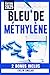 Bleu de Méthylène: Le Guide...