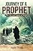 Journey of a Prophet: Life ...