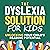 The Dyslexia Solution For Kids: Unlocking Your Child's Reading Potential