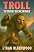 TROLL - Terror in Norway by Ethan Blackwood TROLL - Terror in Norway by Ethan Blackwood