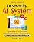 Trustworthy AI Systems: Mak...