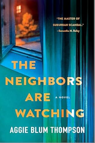 The Neighbors Are Watching by Aggie Blum Thompson