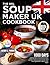 The XXL Soup Maker UK Cookb...