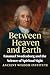 Between Heaven and Earth: E...