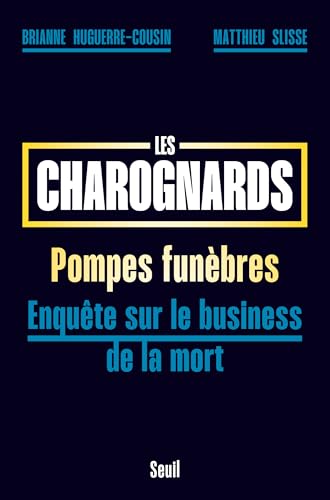 Les Charognards: Pompes funèbres : enquête sur le business de la mort (Paperback)