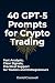 40 GPT-5 Prompts for Crypto Trading by Daniel Crosswell