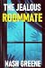 The Jealous Roommate