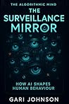 The Surveillance Mirror by Gari Johnson