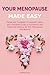 Your Menopause Made Easy: F...