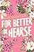 For Better or Hearse