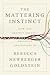 The Mattering Instinct: How Our Deepest Longing Drives Us and Divides Us