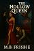 The Hollow Queen by M.B. Frisbie
