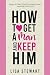 How to Get a Man and Keep Him by Lisa Stewart