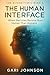 The Human Interface: When Machines Become More Human Than Humans (The Algorithmic Mind Series Book 3)
