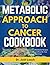 The Metabolic Approach to C...