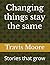 Changing things stay the sa...
