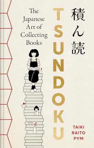 Tsundoku: The Japanese Art of Collecting Books (Kindle Edition)