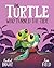 The Turtle Who Turned the Tide: From The World of Rachel Bright & Jim Field