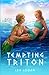 Tempting Triton: A Greek My...