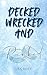 Decked, Wrecked and Pucked by Lea  Rose Decked, Wrecked and Pucked by Lea  Rose