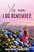 Yes Mom I Do Remember by Dallas W. Thompson