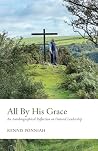 All By His Grace:...