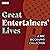Great Entertainers' Lives: ...